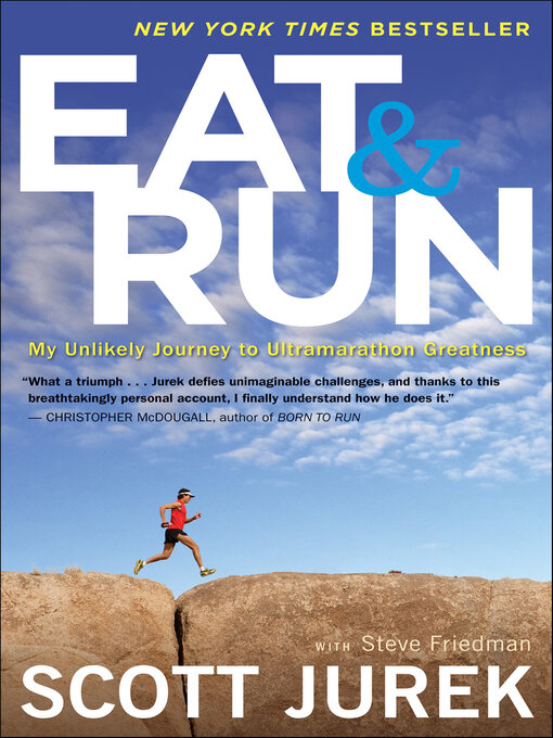 Title details for Eat and Run by Scott Jurek - Available